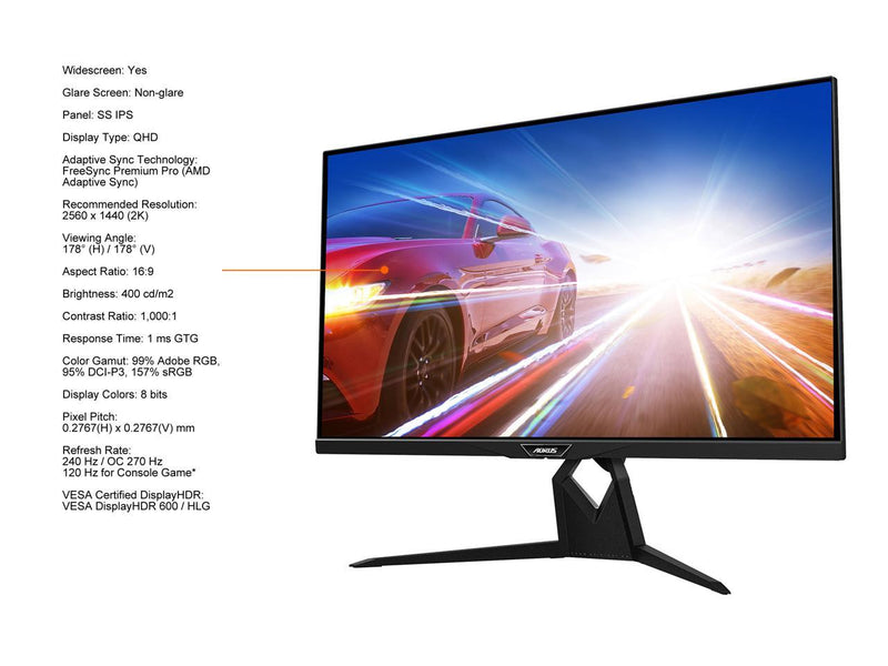 AORUS 32" 240 Hz / OC 270 Hz
120 Hz for Console Game* SS IPS QHD Gaming Monitor