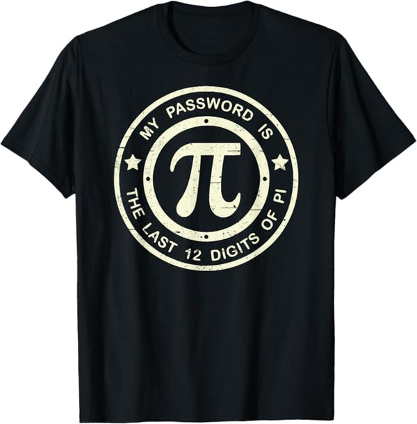 FJ-PISHIRT FUNNY JOKES AND CUTE PUN DESIGNS MY PASSWORD IS LAST 12 DIGITS OF PI - Like New