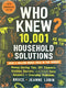 Who Knew? 10,001 Household Solutions: Money-Saving Tips, DIY Cleaners Book New