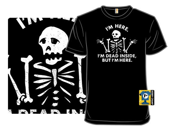 SHIRTWOOT! I'M DEAD INSIDE, BUT I'M HERE. - SIZE: MEN 3XL - BLACK - Like New