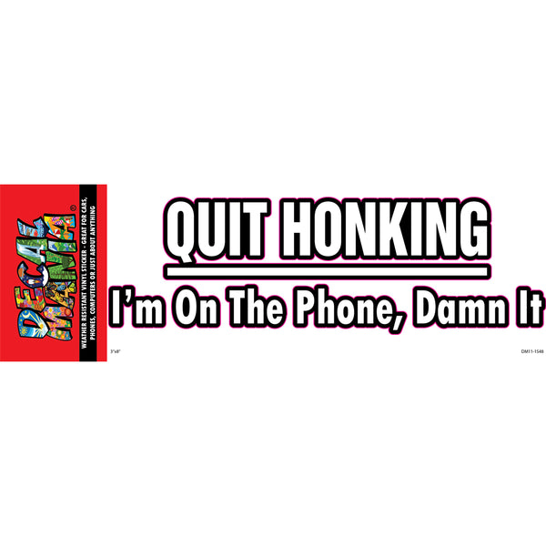 Decal - 8in Quit Honking 1PK