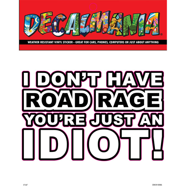 Decal 6in I Dont Have Road 1pk