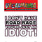 Decal 6in I Dont Have Road 1pk