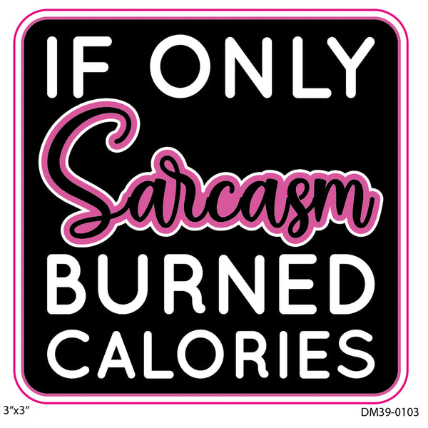 Decal 3in IF Only Sarcasm Burned 2pk