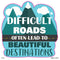 Decal DIIFFICULT ROADS LEAD TO 2PK 3IN