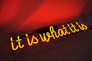 It is What It is Neon Light Sign Cool Lamp Light B01LYTEM7S - Blue - Brand New
