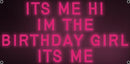 Izreel Taylor Birthday Decoration Neon Sign 11 X 21 Hi Its Me Birthday Sign - Brand New